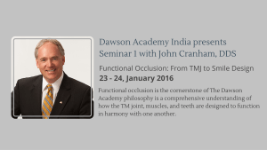 Dawson Academy India presents Seminar 1 with John Cranham, DDS